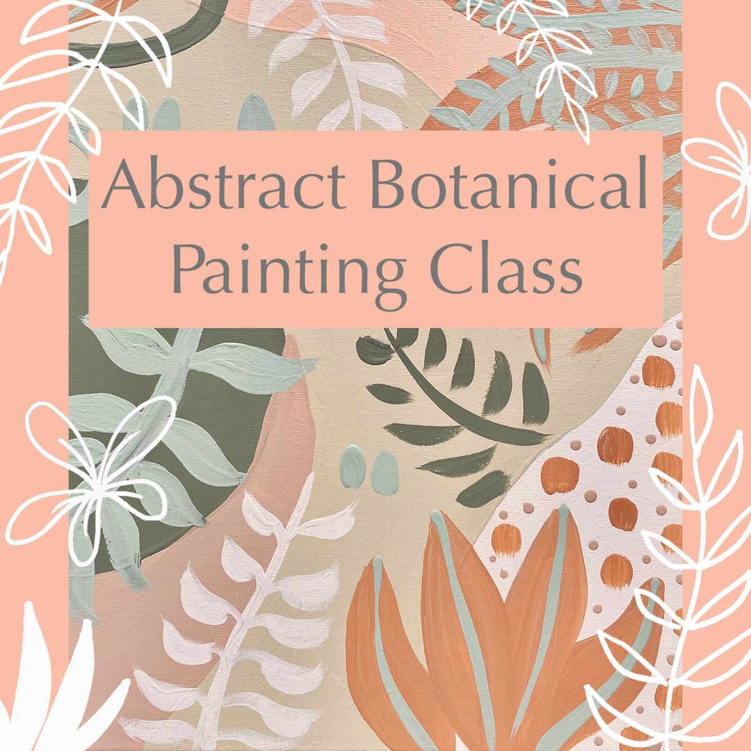 Paint &amp; Sip Class // Abstract Botanical Painting